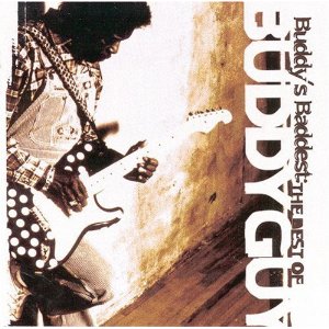 BUDDY GUY / バディ・ガイ / BUDDY'S BADDEST : BEST OF BUDDY GUY