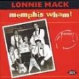 LONNIE MACK / ロニー・マック / MEMPHIS WHAM
