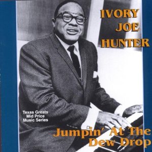 IVORY JOE HUNTER / アイヴォリー・ジョー・ハンター / JUMPIN' AT THE DEW DROP