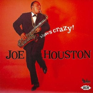 JOE HOUSTON / ジョー・ヒューストン / BLOWS CRAZY