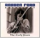 ROBBEN FORD / ロベン・フォード / ANTHOLOGY-EARLY YEARS (2CD)