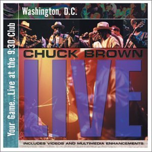 CHUCK BROWN / チャック・ブラウン / YOUR GAME ... LIVE AT THE 9:30 CLUB WASHINGTON, D.C.