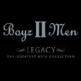 BOYZ II MEN / ボーイズ・トゥー・メン / LEGACY: GREATEST HITS COLLECTION