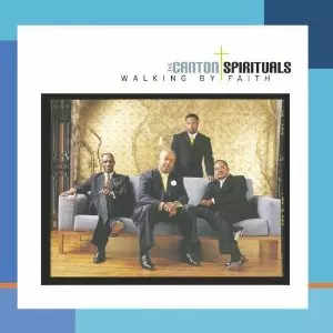 CANTON SPIRITUALS / WALKING BY FAITH