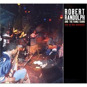 ROBERT RANDOLPH & THE FAMILY BAND / ロバート・ランドルフ / LIVE AT THE WETLANDS