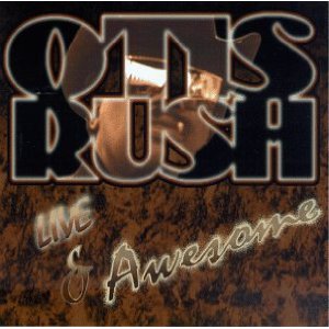 OTIS RUSH / オーティス・ラッシュ / LIVE & AWESOME!