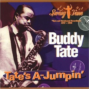 BUDDY TATE / バディ・テイト / TATES A-JUMPIN': RARE AND UNRELEASED RECORDINGS 1947-1950