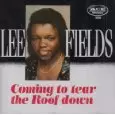 LEE FIELDS / リー・フィールズ / COMING TO TEAR ROOF DOWN