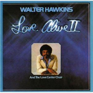 WALTER HAWKINS / LOVE ALIVE II
