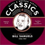 BILL SAMUELS / ビル・サミュエルズ / BLUES & RYHTHM SERIES CLASSICS: THE CHRONOLOGICAL BILL SAMUELS 1945 - 47