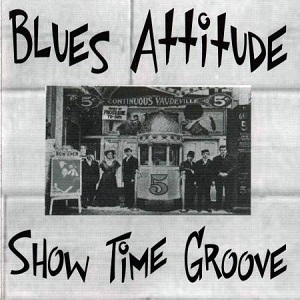 BLUES ATTITUDE / SHOW TIME GROOVE