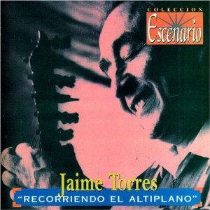 JAIME TORRES / RECORRIENDO EL ALTIPLANO
