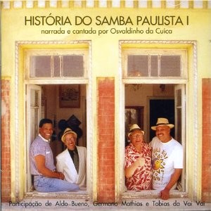 OSVALDINHO DA CUICA / オズヴァルヂーニョ・ダ・クイッカ / HISTORIA DO SAMBA PAULISTA 1