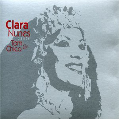 CLARA NUNES / クララ・ヌネス / CANTA TOM E CHICO