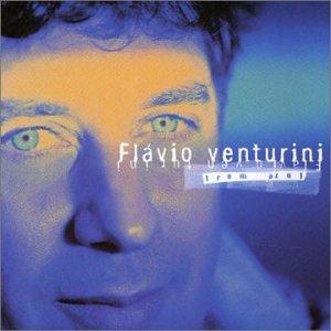 FLAVIO VENTURINI / フラヴィオ・ヴェントゥリーニ / TREM AZUL