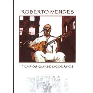 ROBERTO MENDES / ホベルト・メンデス / TEMPOS QUASE MODERNOS