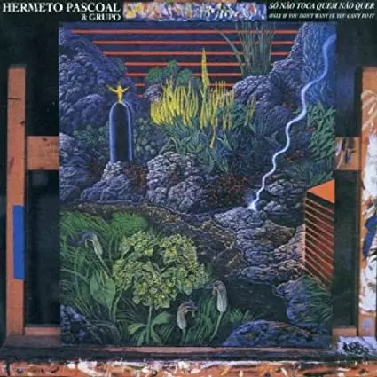 HERMETO PASCOAL / エルメート・パスコアル / SO NAO TOCA QUEM NAO QUER
