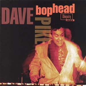 DAVE PIKE / デイヴ・パイク / BOPHEAD