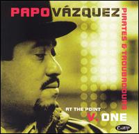 PAPO VAZQUEZ / パポ・バスケス / VOL. 1-AT THE POINT