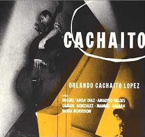 CACHAITO LOPEZ / CACHAITO