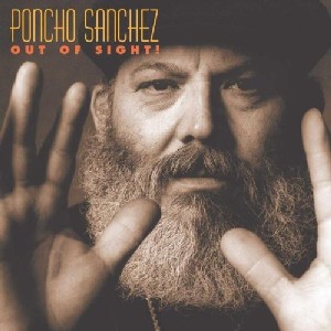 PONCHO SANCHEZ / ポンチョ・サンチェス / OUT OF SIGHT