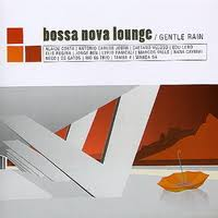 BOSSA NOVA LOUNGE / BOSSA NOVA LOUNGE / GENTLE RAIN