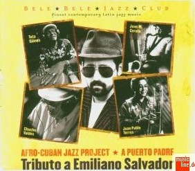 TRIBUTE TO EMILIANO SALVADOR / AFRO CUBAN JAZZ PROJECT