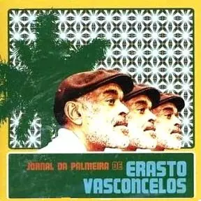 ERASTO VASCONCELOS / エラスト・ヴァスコンセロス / JORNAL DA PALMEIRA DE ERASTO VASCONCELOS