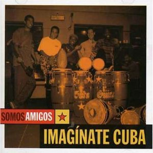 SOMOS AMIGOS / SOMOS AMIGOS-IMAGINATE CUBA