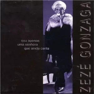 ZEZE GONZAGA / ゼゼ・ゴンザーガ / SOU APENAS UMA SENHORA