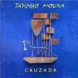TAVINHO MOURA / タヴィーニョ・モウラ / CRUZADA