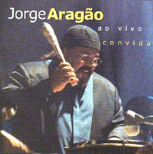 JORGE ARAGAO / ジョルジ・アラガォン / AO VIVO-CONVIDA