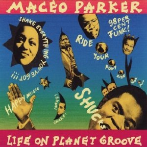 MACEO PARKER / メイシオ・パーカー / Life On Planet Groove(CD)