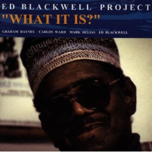 ED BLACKWELL / エド・ブラックウェル / What It Is?