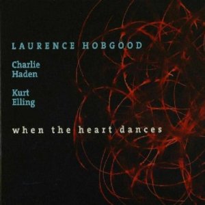 LAURENCE HOBGOOD / ローレンス・ホブグッド / When the Heart Dances