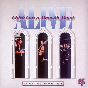 CHICK COREA AKOUSTIC BAND / チック・コリア・アコースティック・バンド / ALIVE