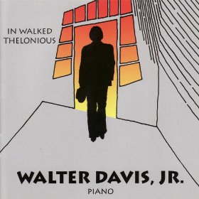 WALTER DAVIS JR. / In Walked Thelonious