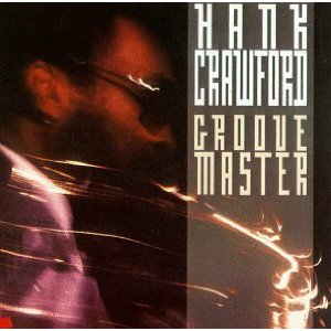 HANK CRAWFORD / ハンク・クロフォード / Groove Master 
