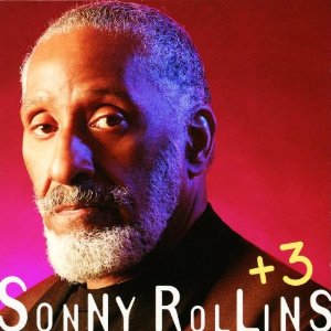 SONNY ROLLINS / ソニー・ロリンズ / Plus 3
