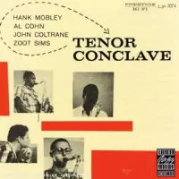 HANK MOBLEY & AL COHN & JOHN COLTRANE & ZOOT SIMS / ハンク・モブレー&アル・コーン&ジョン・コルトレーン&ズート・シムズ / TENOR CONCLAVE