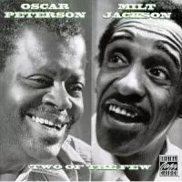 MILT JACKSON & OSCAR PETERSON / ミルト・ジャクソン&オスカー・ピーターソン / TWO OF THE FEW