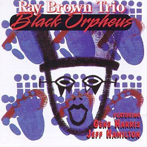 RAY BROWN / レイ・ブラウン / Black Orpheus