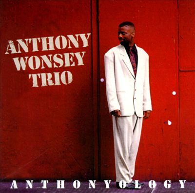 ANTHONY WONSEY / アンソニー・ウォンジー / Anthonyology