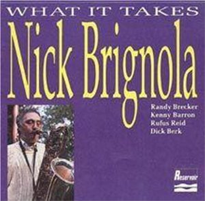 NICK BRIGNOLA / ニック・ブリグノラ / What It Takes 