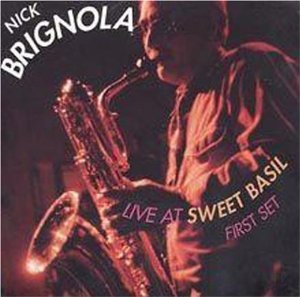 NICK BRIGNOLA / ニック・ブリグノラ / Live at Sweet Basil-First Set