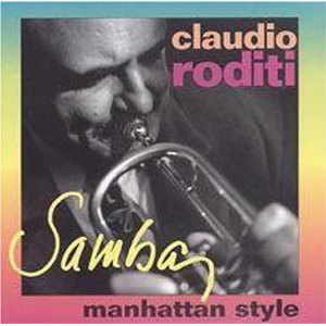 CLAUDIO RODITI / クラウディオ・ロディッティ / Samba: Manhattan Style 