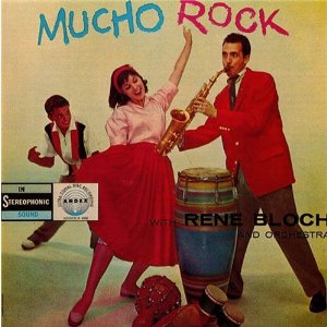RENE BLOCH / レネ・ブロッチ / Mucho Rock 