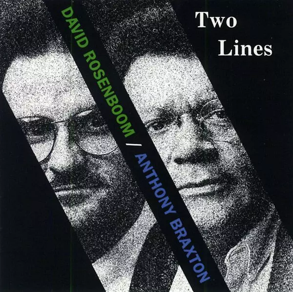 DAVID ROSENBOOM / ANTHONY BRAXTON / TWO LINES