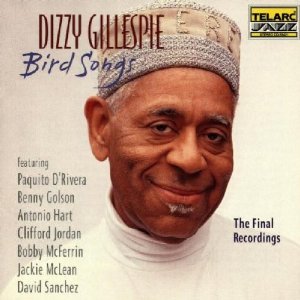 DIZZY GILLESPIE / ディジー・ガレスピー / Bird Songs-Final Recordings