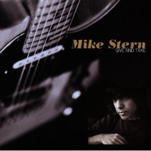 MIKE STERN / マイク・スターン / GIVE & TAKE